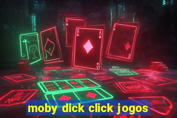 moby dick click jogos